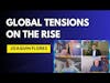 Global Tensions on the Rise - Joaquin Flores #279