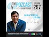 Naveen Jain: Immigrant & Now Billionaire, On Bettering The World One Company at a Time #thepozcast