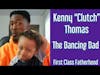 KENNY CLUTCH THOMAS the Dancing Dad Interview on First Class Fatherhood