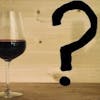 Episode 30-15 Questions Wine Experts Are Always Asked Part 1
