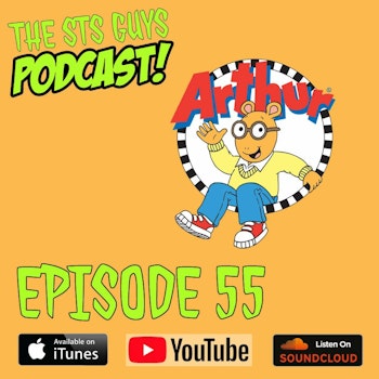 The STS Guys - Episode 55: The Arthur Podcast