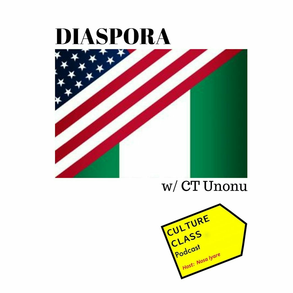 Ep 032- Diaspora (w/ CT Unonu)