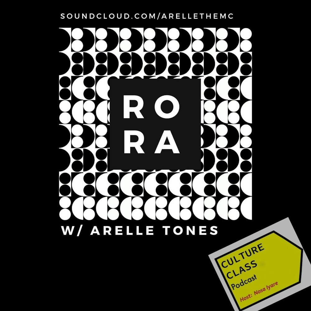Ep 055- RORA (w/ Arelle Tones)