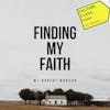 EP 069- Finding My Faith (w/ Robert Monson)