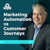 Episode image for Marketing Automation vs Customer Journeys