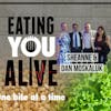 79: Eating You Alive with Sheanne and Dan Moskaluk