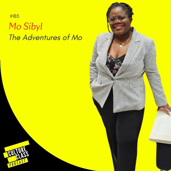Ep 183 - The Adventures of Mo (Mo Sibyl)