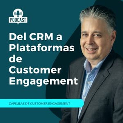 Episode image for Del CRM A  Plataformas De Customer Engagement