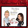 Episode 76: Valentine's Day all about LOVE, with special guest Zeke.