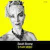 Ep 161 - Star Seed (w/ Sarah Strong)