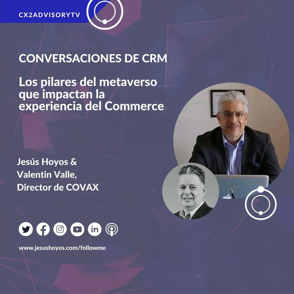 Edición Podcast - Conversaciones De CRM - Los Pilares Del Metaverso Que Impactan el Commerce
