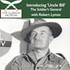 Introducing 'Uncle Bill' - The Soldier's General | Robert Lyman