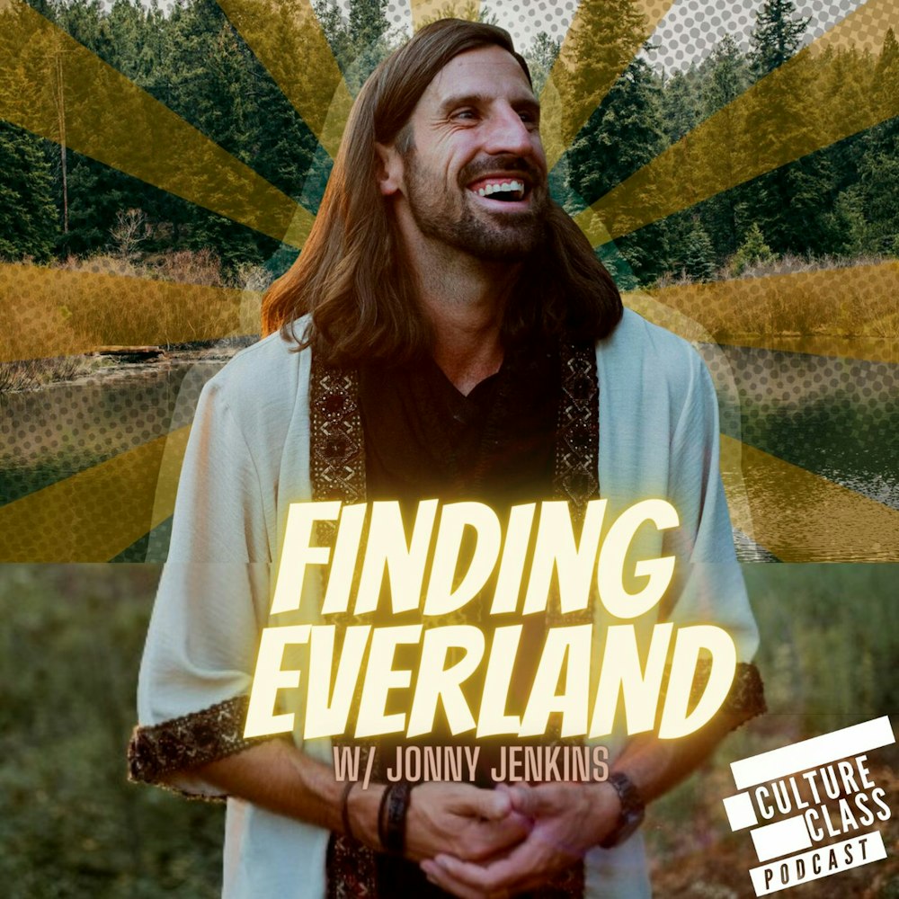 Ep 098- Finding Everland (w/ Jonny Jenkins)