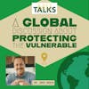 A Global Discussion about Protecting the Vulnerable with Dr. Greg Burch