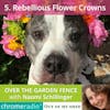 OVER THE GARDEN FENCE 5 | Rebellious Flower Crowns