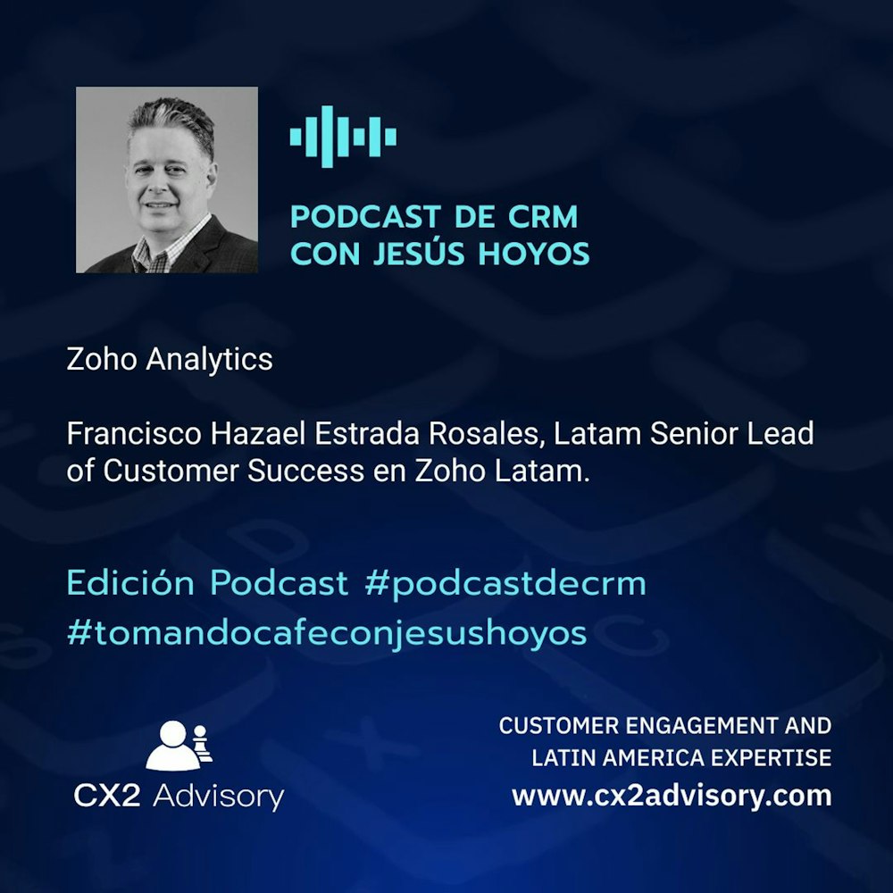 Edición Podcast - Tomando Café Con Jesús Hoyos: Zoho Analytics