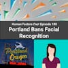 E180 - Portland Bans Facial Recognition