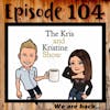 Episode 104: We are back! Buying, Selling, and Moving.