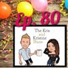 Episode 80: Kristine's Big 40th Birthday Surprise!