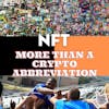 Episode 106 - NFT: More Than A Crypto Abbreviation