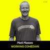 Ep 173- Working Comedian (w/ Mark Masters)