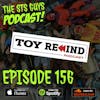 The STS Guys - Episode 156: Special Guests Toy Rewind Podcast