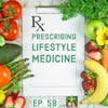 58: Prescribing Lifestyle Medicine in Texas