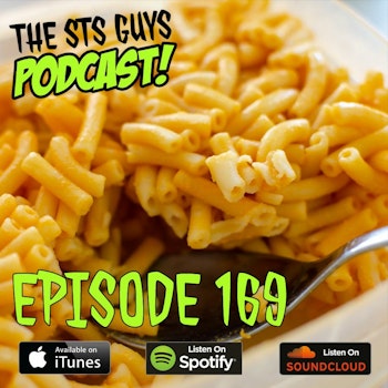 The STS Guys - Episode 169: Mac & Cheese