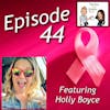 Episode 44: Surviving and thriving with cancer survivor Holly Boyce.