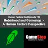 E194 - Robinhood and Gamestop - A Human Factors Perspective