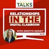 Relational Learning in the Digital Classroom with Prof. Kristyn Kidney
