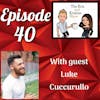 Episode 40: Marriage, Divorce, and Destiny with special guest Luke Cuccurullo