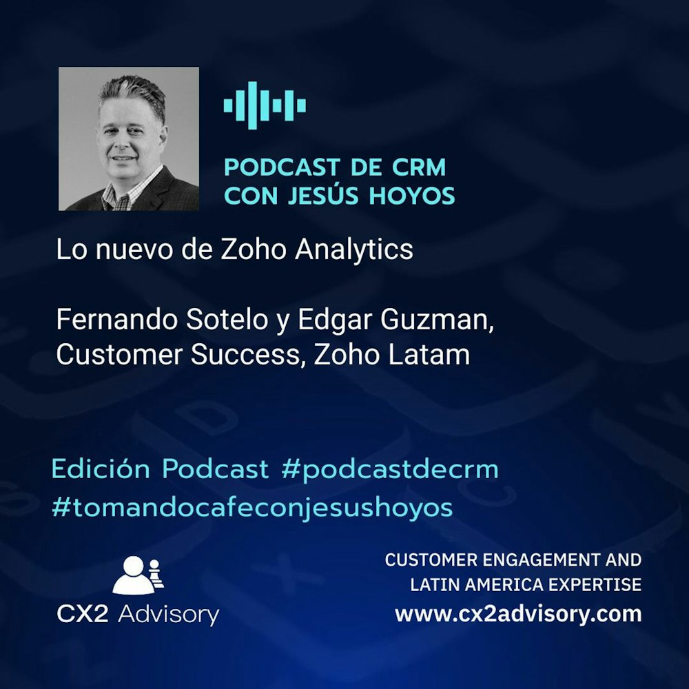 Edición Podcast - Tomando Café Con Jesús Hoyos  Lo Nuevo De Zoho Analytics #tomandocafeconjesushoyos