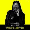 Ep 174- African in New York(w/ Nancy Siisii)