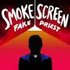 Indoctrination Presents...Smoke Screen: Fake Priest