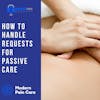 How To Handle Requests For Passive Care