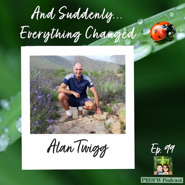 99: And Suddenly, Everything Changed! Author Alan Twigg
