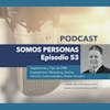 Podcast - Episodio 53: Somos Personas