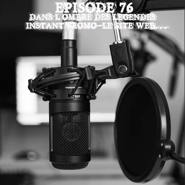 #76 Instant Promo...le site web du Podcast