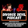 10 POSITIVES FOR DEVELOPING A BETTER FUTURE VISION IN DIVORCE RECOVERY  ||  Divorce Recovery Podcast #152  ||  David and Rachel