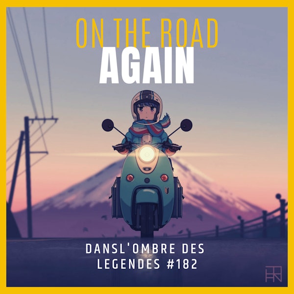 Dans l'ombre des légendes-182 On the road again...
