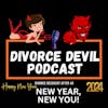 New Year, New You - in your divorce recovery  ||  Divorce Devil Podcast 159  ||  David and Rachel