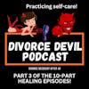 Day 3 of the 10 Podcast Episode Challenge to feel better in your divorce recovery - Practicing Self-care  ||  DD #165  || David and Rachel