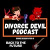 Back to the Future and Divorce Recovery  ||  Divorce Devil Podcast #161  ||  David and Rachel