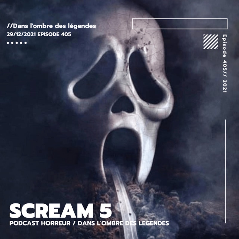 Dans l'ombre des légendes-405 Scream 5...