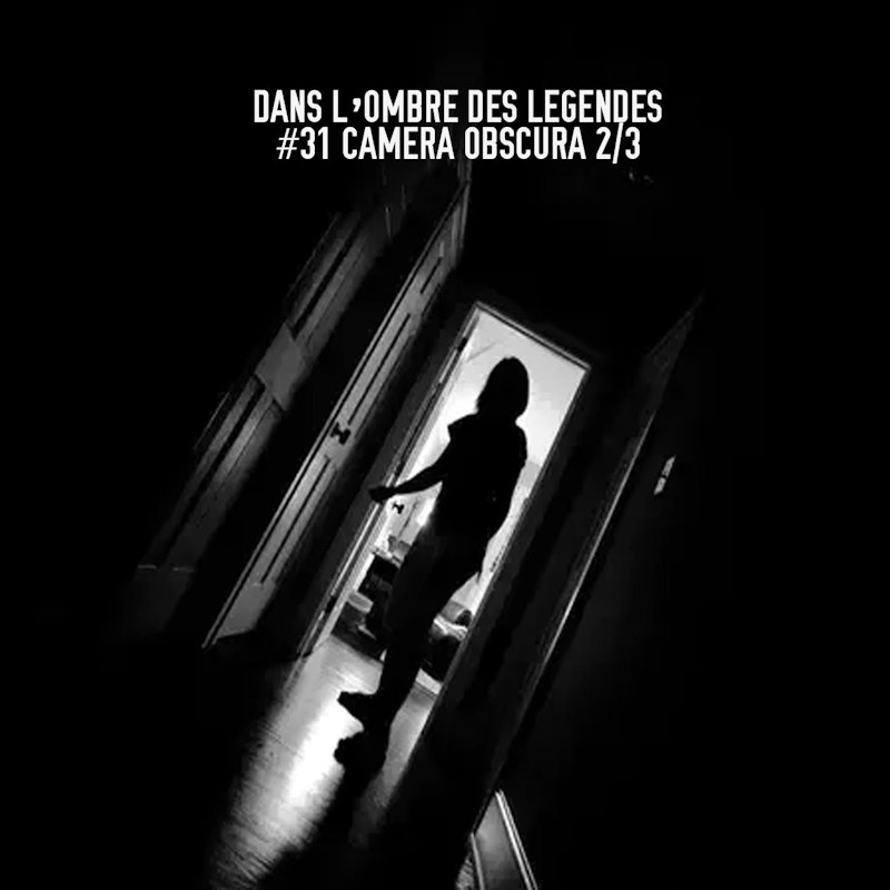 #31 S2E05-  Camera Obscura 2/3