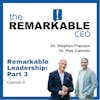 008 - Remarkable Leadership: Part Three