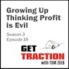 S3E18 - Growing Up Thinking Profit is Evil