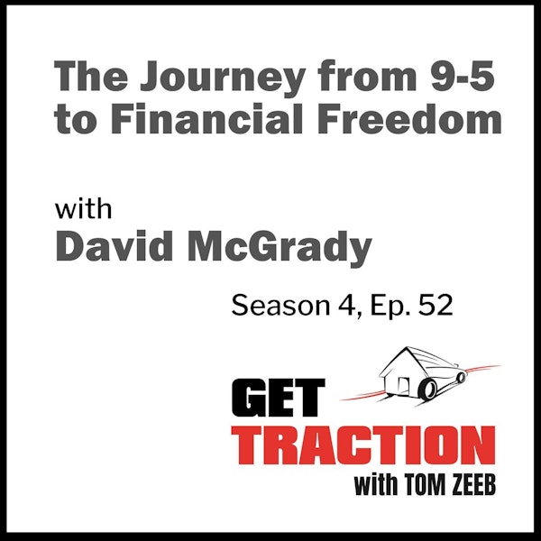 s4e52 The Journey from 9-5 to Financial Freedom with David McGrady