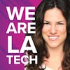 WeAreLATech Los Angeles Startups Podcast, hosted by Espree Devora